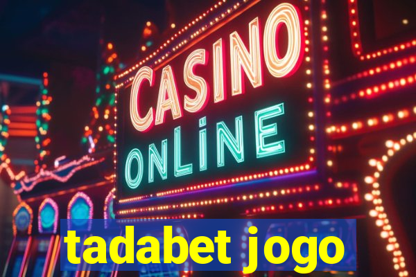 tadabet jogo